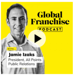 Jamie Izaks on Global Franchise Podcast talks PR during a crisis