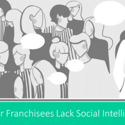 Do Your Franchisees Lack Social Intelligence